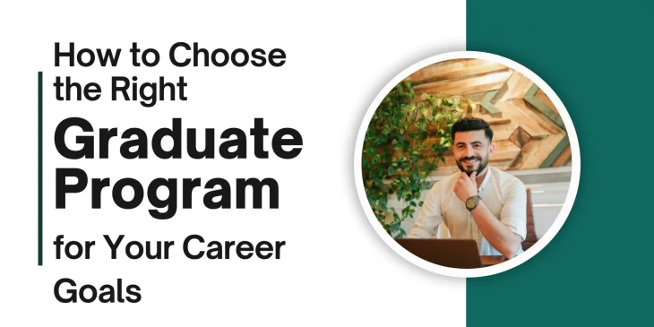 Selecting the Right Grad Program for Your Career Goals